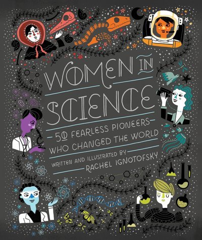 Cover for Rachel Ignotofsky · Women in Science: 50 Fearless Pioneers Who Changed the World - Women in Science (Inbunden Bok) (2016)