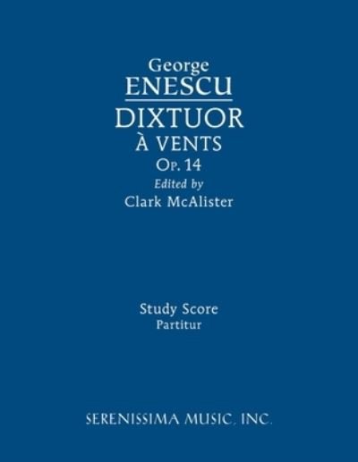 Dixtuor, Op.14 - George Enescu - Books - Serenissima Music, Incorporated - 9781608742769 - August 22, 2022