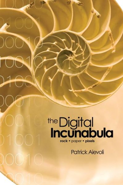 Cover for Patrick Aievoli · The Digital Incunabula : rock (Paperback Book) (2015)