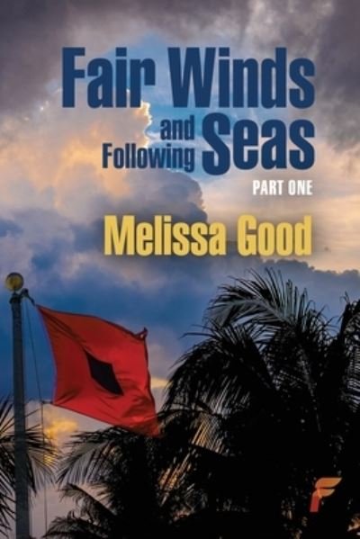 Cover for Flashpoint Publications · Fair Winds and Following Seas Part 1 (Paperback Book) (2021)
