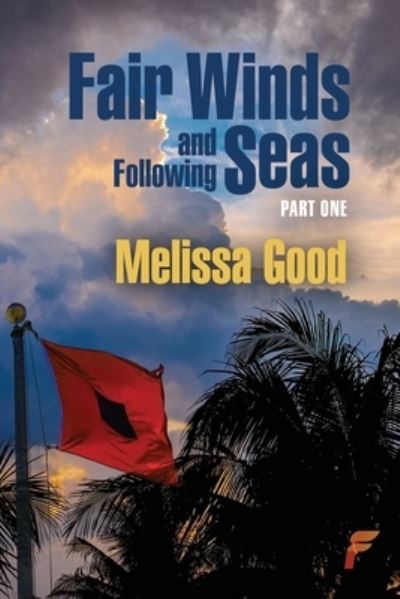 Fair Winds and Following Seas Part 1 - Flashpoint Publications - Books - Flashpoint Publications - 9781619294769 - December 1, 2021