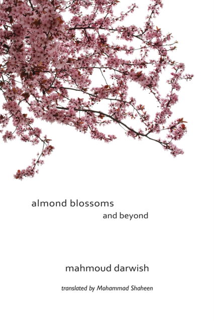 Cover for Mahmoud Darwish · Almond Blossoms and Beyond (Paperback Book) (2024)