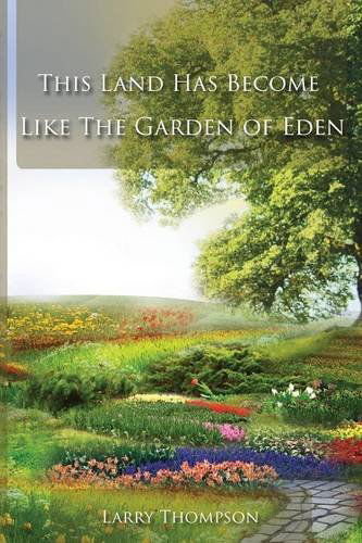 Cover for Larry Thompson · This Land Has Become Like the Garden of Eden (Paperback Book) (2014)