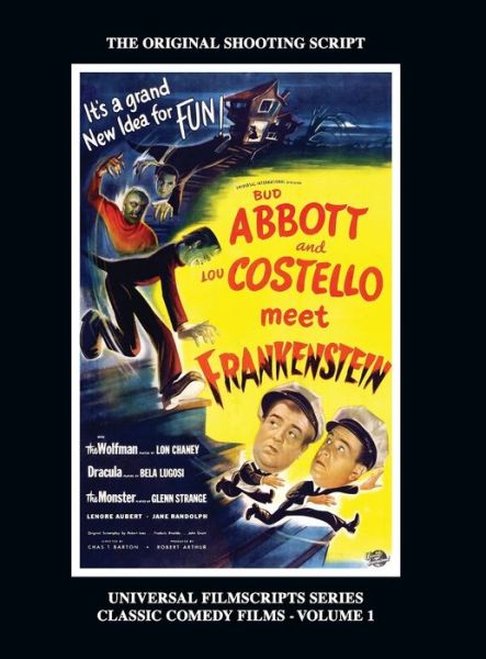 Abbott and Costello Meet Frankenstein: (Universal Filmscripts Series Classic Comedies, Vol 1) (hardback) - Philip J Riley - Kirjat - BearManor Media - 9781629334769 - keskiviikko 24. heinäkuuta 2019