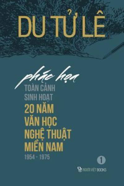 Cover for Le Tu Du · Phac Thao Toan Canh Sinh Hoat 20 Nam Van Hoc, Nghe Thuat Mien Nam 1954-1975 (Paperback Bog) (2014)