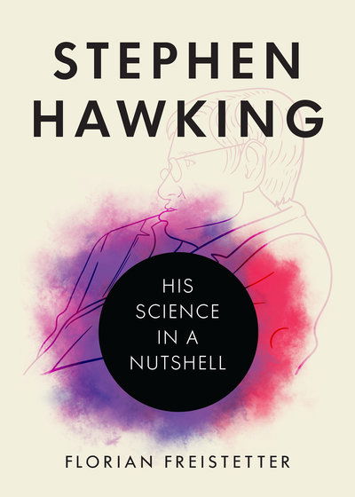 Stephen Hawking: His Science in a Nutshell - Florian Freistetter - Książki - Prometheus Books - 9781633885769 - 13 stycznia 2020