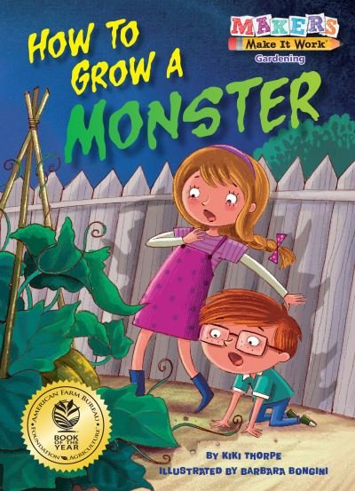 How to Grow a Monster - Makers Make It Work - Kiki Thorpe - Bøker - Boyds Mills & Kane - 9781635922769 - 4. august 2020
