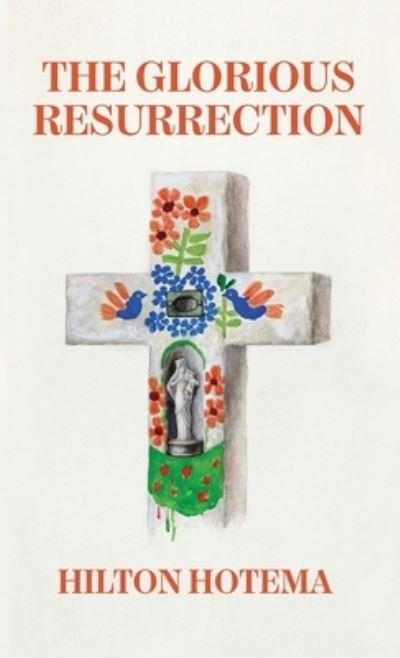 Cover for By Hilton Hotema · Glorious Resurrection Hardcover (Bog) (2022)