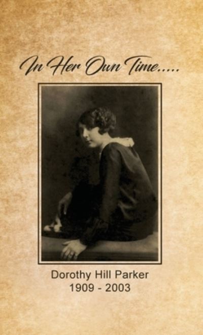 Cover for Constance Brady · In Her Own Time... Dorothy Hill Parker (Book) (2022)