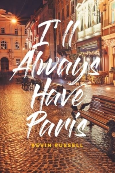 I'll Always Have Paris - Kevin Russell - Books - Fulton Books - 9781639854769 - August 11, 2022