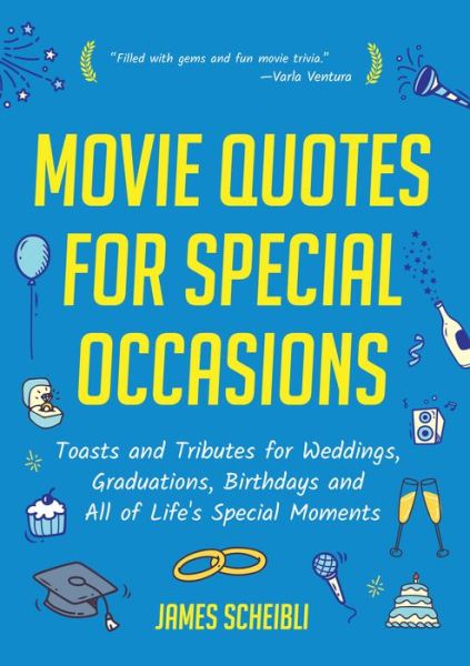 Cover for James Scheibli · Movie Quotes for Special Occasions: Toasts and Tributes for Weddings, Graduations, Birthdays and All of Life's Special Moments (Paperback Book) (2020)