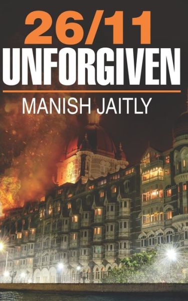 Cover for Manish Jaitly · 26/11 Unforgiven (Paperback Book) (2018)