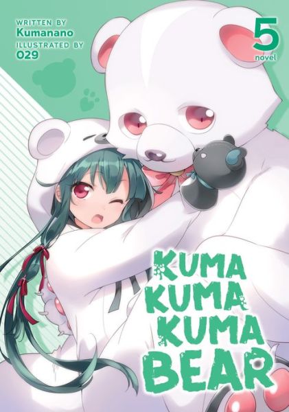 Cover for Kumanano · Kuma Kuma Kuma Bear (Light Novel) Vol. 5 - Kuma Kuma Kuma Bear (Light Novel) (Paperback Book) (2021)