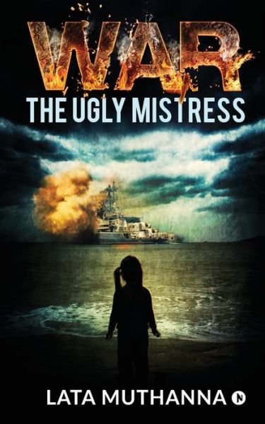 Cover for Lata Muthanna · War - The Ugly Mistress (Paperback Book) (2019)