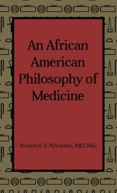 Cover for Msc Newsome · An African American Philosophy of Medicine (Gebundenes Buch) (2020)