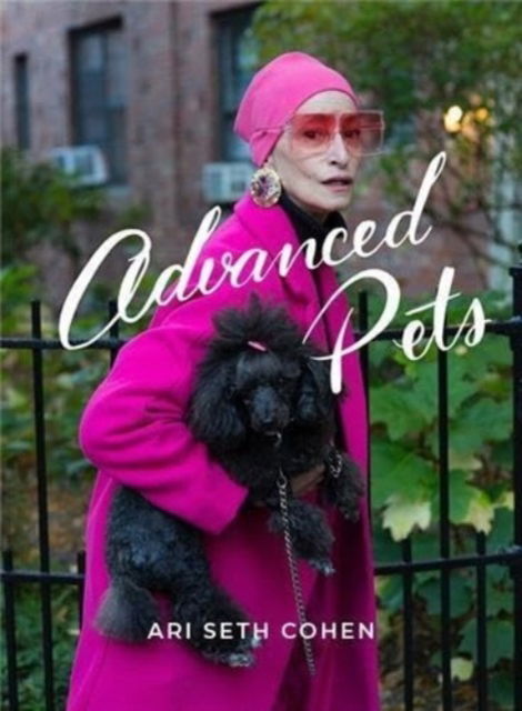 Cover for Ari Seth Cohen · Advanced Pets (Inbunden Bok) (2024)