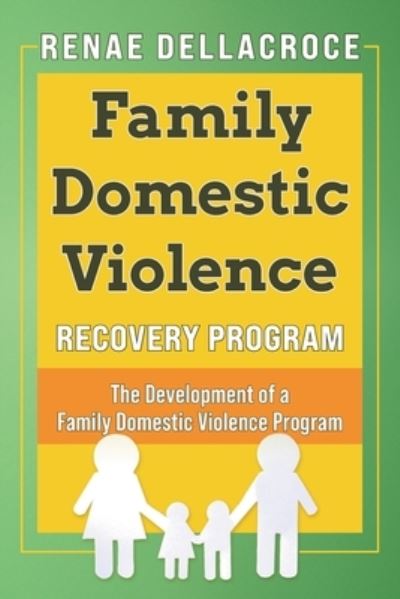 Family Domestic Violence - Renae DellaCroce - Książki - Stratton Press, LLC - 9781648959769 - 30 czerwca 2022