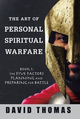 The Art of Personal Spiritual Warfare - David Thomas - Bøker - Westbow Press - 9781664236769 - 30. juli 2021