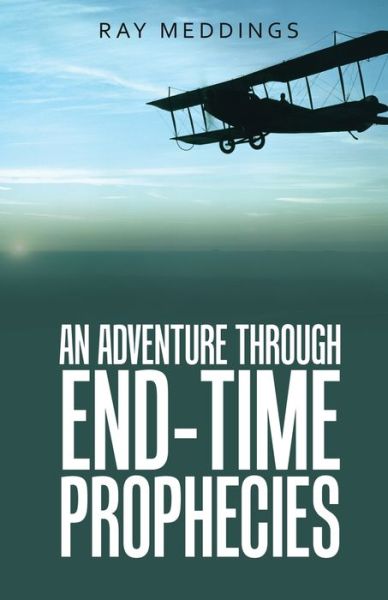 Cover for Ray Meddings · Adventure Through End-Time Prophecies (Book) (2022)