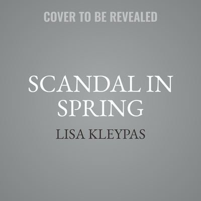 Scandal in Spring - Lisa Kleypas - Musikk - HARPERCOLLINS - 9781665099769 - 15. juni 2021