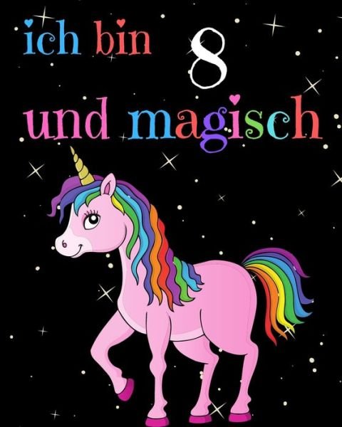 Cover for Wunderbarer Geburtstag Publishing · Ich bin 8 und magisch (Pocketbok) (2019)