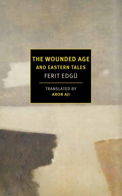 Cover for Ferit Edgu · The Wounded Age and Eastern Tales (Paperback Book) (2023)