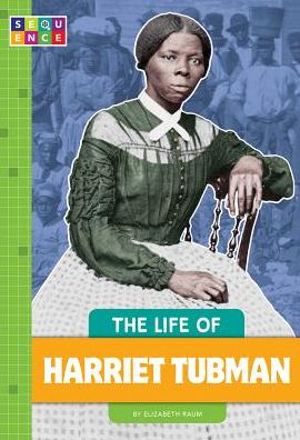 Cover for Elizabeth Raum · The Life of Harriet Tubman (Gebundenes Buch) (2019)