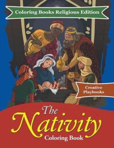 Cover for Creative Playbooks · The Nativity Coloring Book - Coloring Books Religious Edition (Pocketbok) (2016)