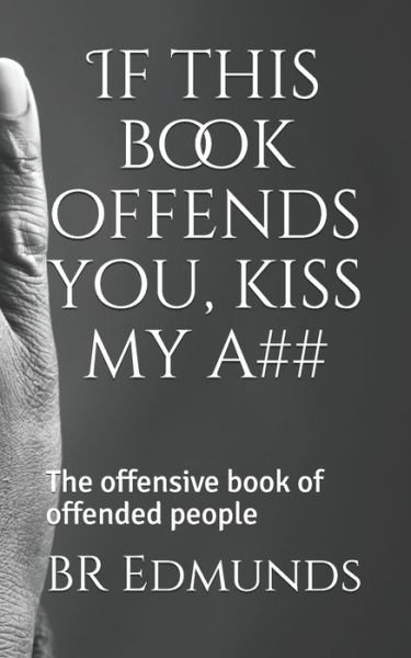 Cover for Br Edmunds · If this book offends you, kiss my a## (Paperback Bog) (2019)