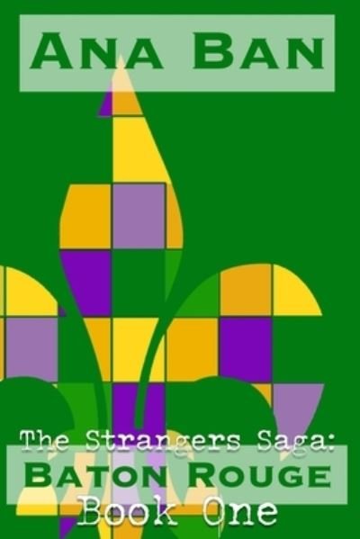 The Strangers Saga - Ana Ban - Books - Independently Published - 9781697609769 - October 15, 2019