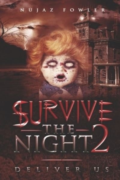 Survive The Night 2- Deliver Us - Nujaz Fowler - Books - Independently Published - 9781699650769 - October 13, 2019