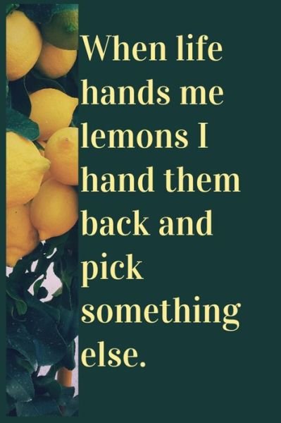 Cover for Something Else · When life hands me lemons I hand them back and pick something else (Paperback Bog) (2019)