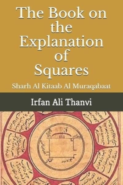 Cover for Irfan Ali Thanvi · The Book on the Explanation of Squares (Paperback Bog) (2003)