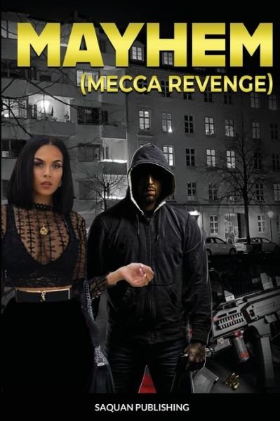 Mayhem Mecca Revenge - Saquan Publishing - Livros - Lulu Press - 9781716199769 - 8 de fevereiro de 2021