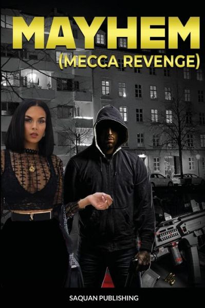 Mayhem Mecca Revenge - Saquan Publishing - Libros - Lulu Press - 9781716199769 - 8 de febrero de 2021