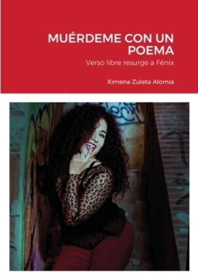 Cover for Ximena Zuleta Alomia · Muerdeme Con Un Poema (Taschenbuch) (2020)