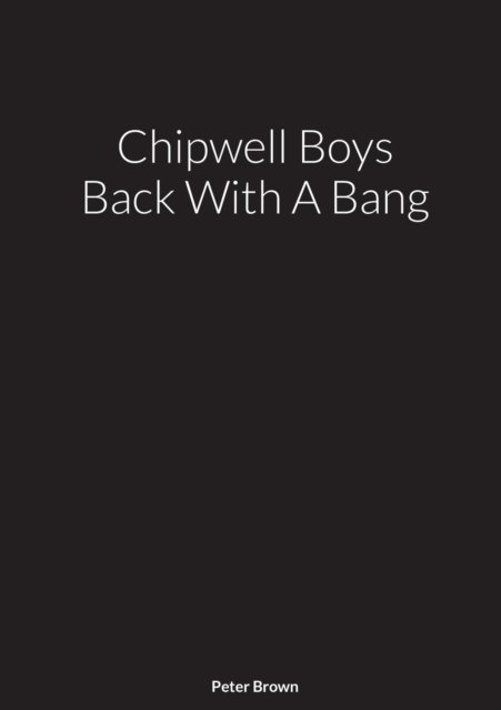 Cover for Peter Brown · Chipwell Boys Back With A Bang (Paperback Bog) (2020)