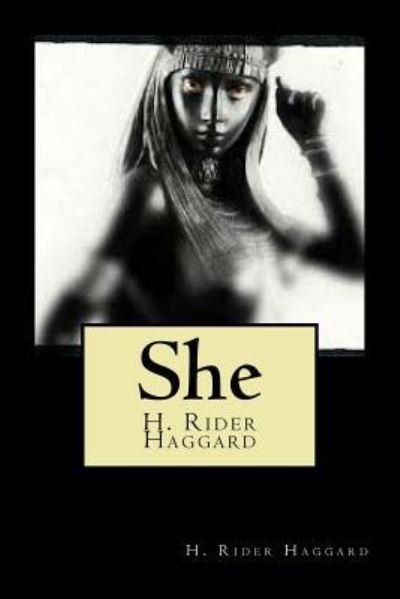 She - Henry Rider Haggard - Books - Createspace Independent Publishing Platf - 9781720400769 - May 27, 2018