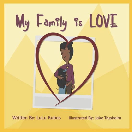 Cover for Lulu Kubes · My Family Is Love (Paperback Bog) (2018)