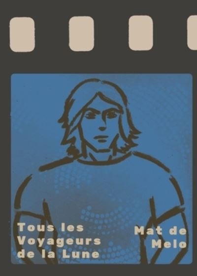 Cover for Mat de Melo · Tous les Voyageurs de la Lune (Paperback Bog) (2021)
