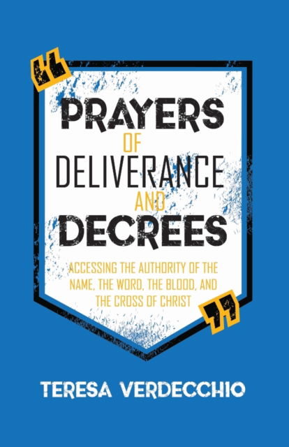 Prayers of Deliverance & Decrees - Teresa Verdecchio - Bøger - Amazon Digital Services LLC - KDP Print - 9781735277769 - 16. februar 2022