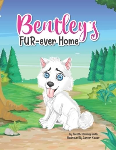 Cover for Annette Bentley Smith · Bentley's Fur-ever Home (Paperback Book) (2021)