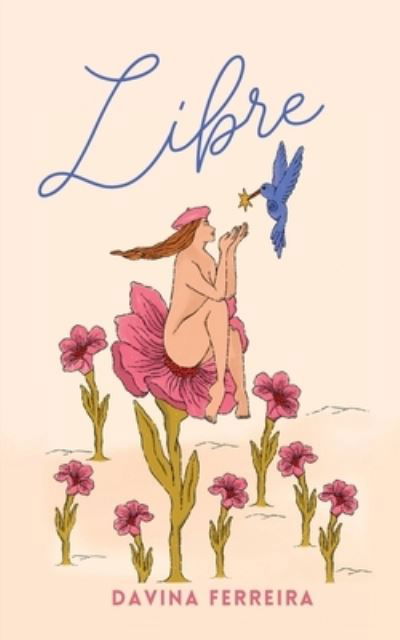 Libre - Davina Ferreira - Books - Alegria Magazine - 9781737992769 - November 21, 2022