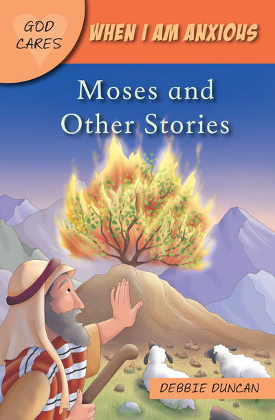 Cover for Debbie Duncan · When I am anxious: Moses and the Other Stories - God Cares (Paperback Book) [New edition] (2020)