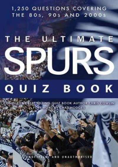 Cover for Chris Cowlin · The Ultimate Spurs Quiz Book (Paperback Book) [3rd Revised edition] (2016)