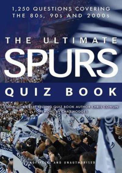 Cover for Chris Cowlin · The Ultimate Spurs Quiz Book (Pocketbok) [3rd Revised edition] (2016)