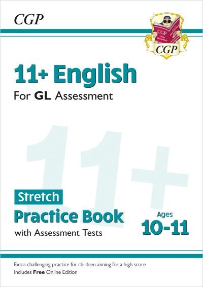 Cover for CGP Books · 11+ GL English Stretch Practice Book &amp; Assessment Tests - Ages 10-11 (with Online Edition) - CGP GL 11+ Ages 10-11 (Paperback Book) [With Online edition] (2022)