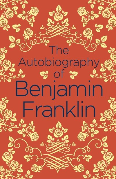 Cover for Benjamin Franklin · The Autobiography of Benjamin Franklin - Arcturus Classics (Taschenbuch) (2019)
