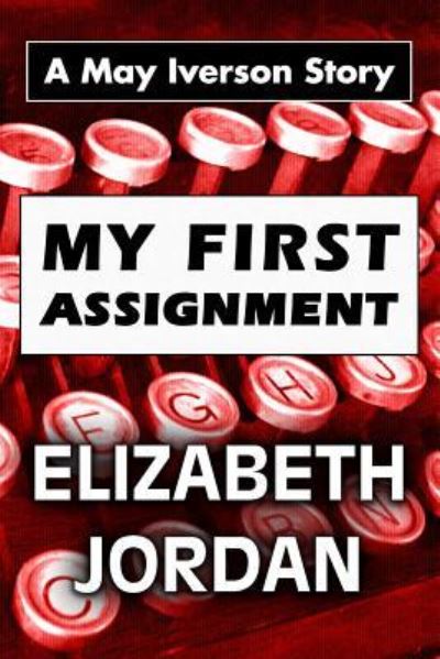 Cover for Elizabeth Jordan · My First Assignment (Paperback Book) (2018)