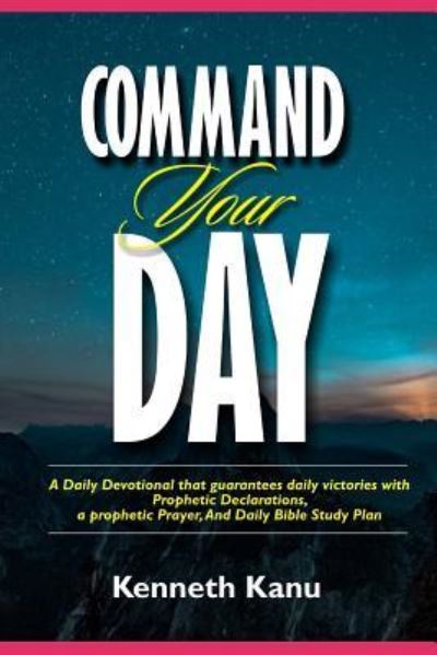 Cover for Kenneth Kanu · Command Your Day (Paperback Book) (2019)